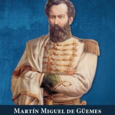 Martín Miguel de Güemes – Fundador de la Democracia Participativa y Padre de la Justicia Social